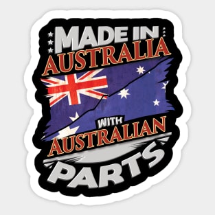 Made In Australia With Australian Parts - Gift for Australian From Australia Sticker